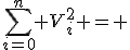 \sum_{i=0}^n V_i^2 = 